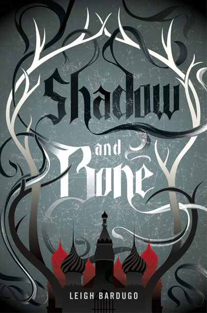 Shadow and Bone by Leigh Bardugo